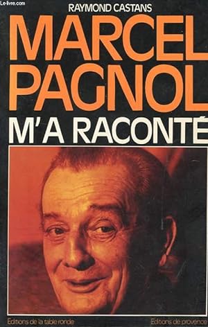 Bild des Verkufers fr MARCEL PAGNOL M'A RACONTE zum Verkauf von Le-Livre