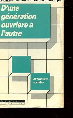 Seller image for D'UNE GENERATION OUVRIERE A L'AUTRE for sale by Le-Livre