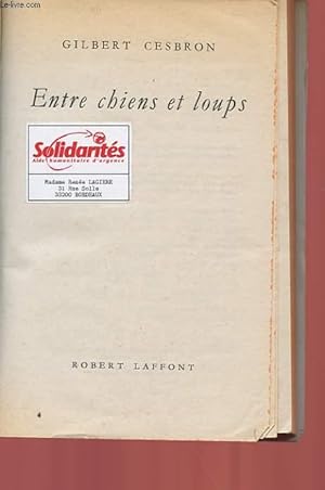 Image du vendeur pour ENTRE CHIEN ET LOUPS mis en vente par Le-Livre