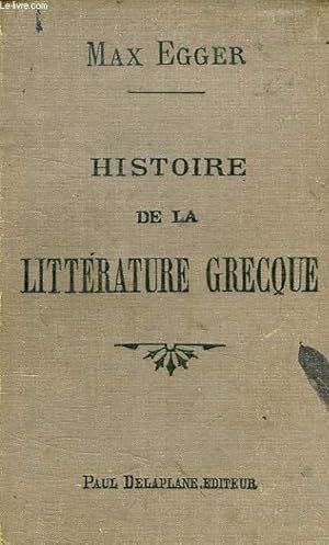 Image du vendeur pour HISTOIRE DE LA LITTERATURE GRECQUE mis en vente par Le-Livre