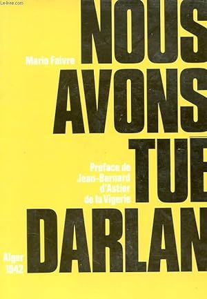 Seller image for NOUS AVONS TUE DARLAN - ALGER 1942 for sale by Le-Livre