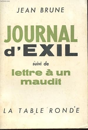 Bild des Verkufers fr JOURNAL D'EXIL SUIVI DE LETTRE A UN MAUDIT zum Verkauf von Le-Livre