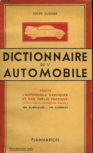 Image du vendeur pour DICTIONNAIRE DE L'AUTOMOBILE. I - LES PREMIERS ELEMENTS DE L'AUTOMOBILE. II - DICTIONNAIRE DE L'AUTOMOBILE PRATIQUE. mis en vente par Le-Livre