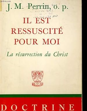 Bild des Verkufers fr IL EST RESSUSCITE POUR MOI. LA RESSURECTION DU CHRIST zum Verkauf von Le-Livre
