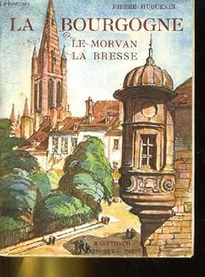 Imagen del vendedor de LA BOURGOGNE, LE MORVAN, LA BRESSE a la venta por Le-Livre