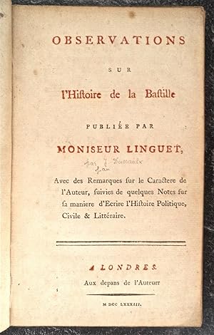 Observations sur L'Histoire de la Bastille, publiée par Monsieur Linguet,