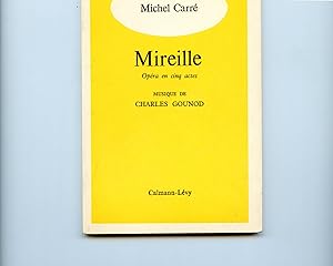 MIREILLE. Opéra en cinq actes. Tiré du poème provençal de Frédéric Mistral .Musique de Charles Go...