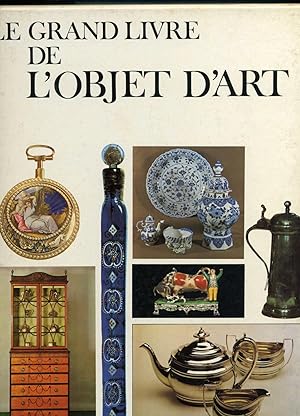 LE GRAND LIVRE DE L'OBJET D'ART. ( 2 volumes )