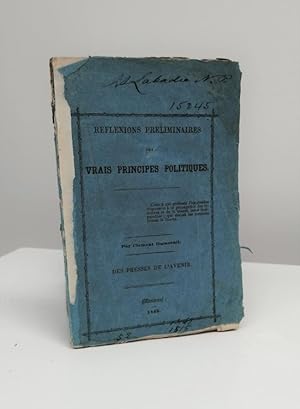 Seller image for Rflexions prliminaires des vrais principes politiques for sale by Jean-Claude Veilleux, Libraire