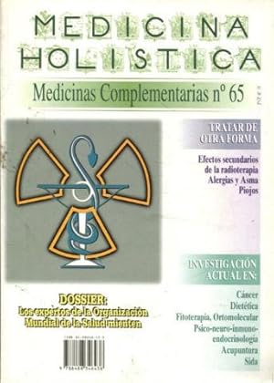 REVISTA DE MEDICINA HOLISTICA. MEDICINAS COMPLEMENTARIAS Nº 65. DOSSIER: LOS EXPERTOS DE LA ORGAN...