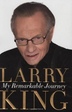 Seller image for LARRY KING: MY REMARKABLE JOURNEY for sale by THE HISTORY MERCHANTS