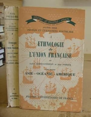 Bild des Verkufers fr Ethnologie De L'Union Franaise ( Territories Extrieurs ) Tome Second - Asie, Ocanie, Amrique zum Verkauf von Eastleach Books