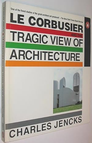 Bild des Verkufers fr Le Corbusier and the Tragic View of Architecture zum Verkauf von Alex Simpson