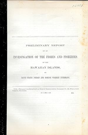 Seller image for PRELIMINARY REPORT ON AN INVESTIGATION OF THE FISHES AND FISHERIES OF THE HAWAIIAN ISLANDS. for sale by Legacy Books