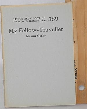 My fellow-traveller (the story of a journey)