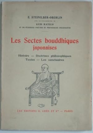 Seller image for Les sectes bouddhiques japonaises. Histoire, doctrine philosophique, textes, sanctuaires, for sale by LIBRAIRIE L'OPIOMANE