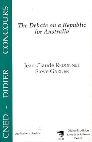 Imagen del vendedor de THE DEBATE ON A REPUBLIC FOR AUSTRALIA a la venta por Jean-Louis Boglio Maritime Books