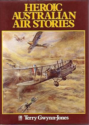 Seller image for HEROIC AUSTRALIAN AIR STORIES for sale by Jean-Louis Boglio Maritime Books