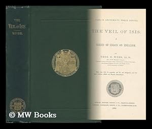 Seller image for The Veil of Isis: a Series of Essays on Idealism. by Thos. E. Webb for sale by MW Books Ltd.