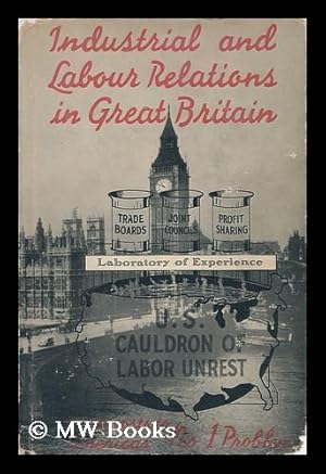 Immagine del venditore per Industrial and Labour Relations in Great Britain : a Symposium / Edited and Published by Frank E. Gannett . and B. F. Catherwood venduto da MW Books Ltd.