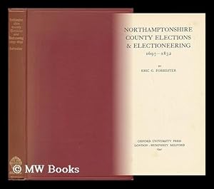 Bild des Verkufers fr Northamptonshire County Elections & Electioneering, 1965-1832 zum Verkauf von MW Books Ltd.
