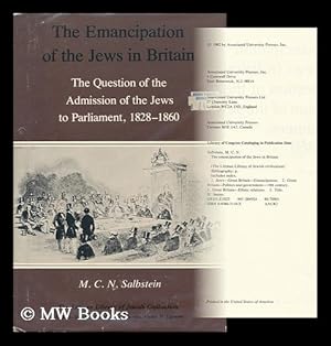 Seller image for The Emancipation of the Jews in Britain : the Question of the Admission of the Jews to Parliament, 1828-1860 / M. C. N. Salbstein for sale by MW Books Ltd.