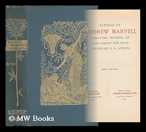 Seller image for Satires of Andrew Marvell, Sometime Member of Parliament for Hull / Edited by G. A. Aitken. [ Poems. Selections ] for sale by MW Books Ltd.