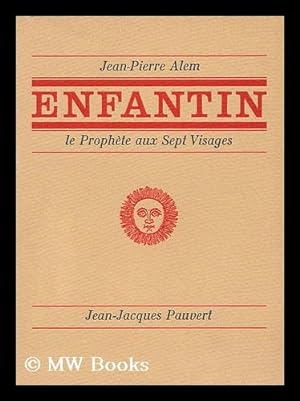 Bild des Verkufers fr Enfantin, Le Prophete Aux Sept Visages / Jean-Pierre Alem [I. E. J. P. Callot] zum Verkauf von MW Books Ltd.