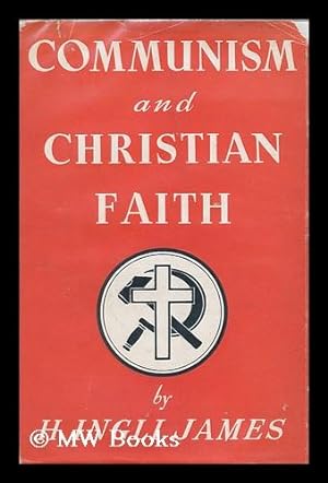 Seller image for Communism and Christian Faith / by H. Ingli James for sale by MW Books Ltd.