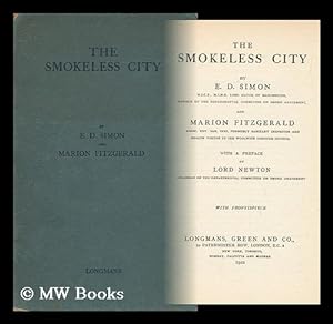 Seller image for The Smokeless City, by E. D. Simon and Marion Fitzgerald, with a Preface by Lord Newton for sale by MW Books Ltd.