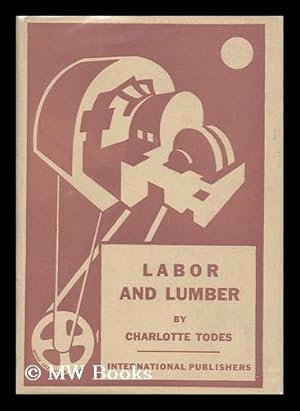 Seller image for Labor and Lumber / by Charlotte Todes for sale by MW Books Ltd.