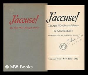 Seller image for J'Accuse! The Men Who Betrayed France / by Andre Simone; Introduction by Carleton Beals for sale by MW Books Ltd.