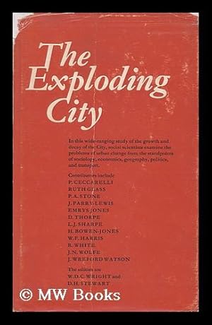 Seller image for The Exploding City, Edited by W. D. C. Wright and D. H. Stewart for sale by MW Books Ltd.
