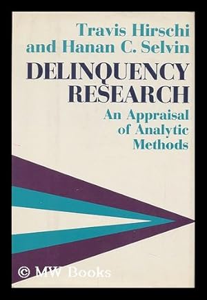 Imagen del vendedor de Delinquency Research : an Appraisal of Analytic Methods / Travis Hirschi, Hanan C. Selvin a la venta por MW Books Ltd.