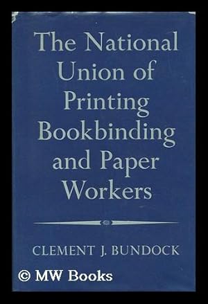 Imagen del vendedor de The Story of the National Union of Printing, Bookbinding and Paper Workers a la venta por MW Books Ltd.