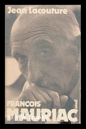 Image du vendeur pour Francois Mauriac / Jean Lacouture mis en vente par MW Books Ltd.