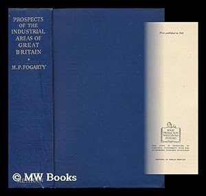 Seller image for Prospects of the Industrial Areas of Great Britain / by M. P. Fogarty ; with an Introduction by G. D. H. Cole for sale by MW Books Ltd.