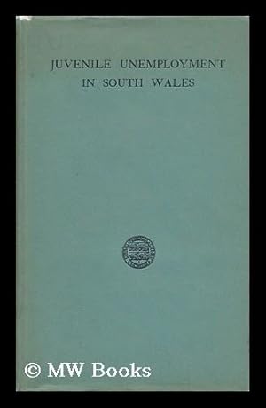 Seller image for Juvenile Unemployment in South Wales, by Gwynne Meara for sale by MW Books Ltd.