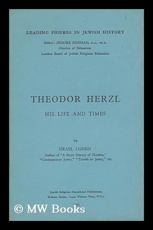 Seller image for Theodor Herzl : His Life and Times / by Israel Cohen for sale by MW Books Ltd.