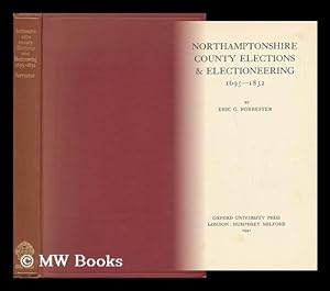 Bild des Verkufers fr Northamptonshire County Elections & Electioneering, 1965-1832 zum Verkauf von MW Books