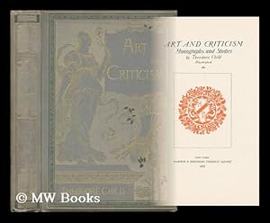 Image du vendeur pour Art and Criticism : Monographs and Studies / by Theodore Child mis en vente par MW Books