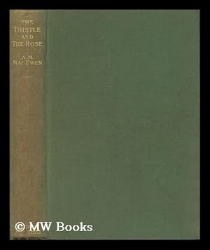 Imagen del vendedor de The Thistle and the Rose : Scotland's Problem To-Day / by Sir Alexander Malcolm MacEwen a la venta por MW Books