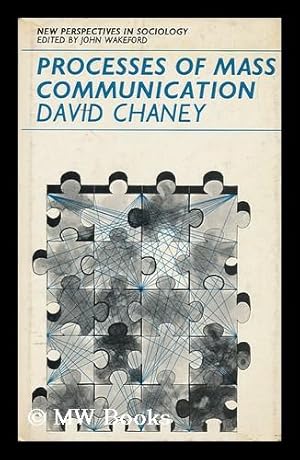 Seller image for Processes of Mass Communication, [By] David Chaney for sale by MW Books