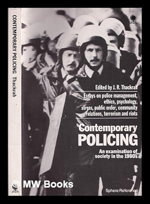 Seller image for Contemporary Policing : an Examination of Society in the 1980s / Edited by J. R. Thackrah for sale by MW Books