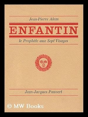 Bild des Verkufers fr Enfantin, Le Prophete Aux Sept Visages / Jean-Pierre Alem [I. E. J. P. Callot] zum Verkauf von MW Books