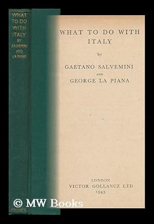 Seller image for What to Do with Italy / by Gaetano Salvemini and George La Piana for sale by MW Books