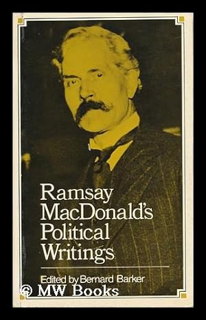 Seller image for Ramsay MacDonald's Political Writings; Edited and with an Introduction by Bernard Barker for sale by MW Books