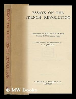Seller image for Essays on the French Revolution. / Translated by William Zak from Cahiers Du Communisme 1939. Edited, and with an Introduction, by T. A. Jackson for sale by MW Books