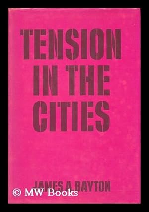 Imagen del vendedor de Tension in the Cities : Three Programs for Survival / by James A. Bayton a la venta por MW Books