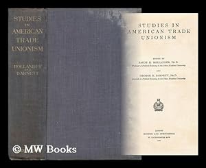 Seller image for Studies in American Trade Unionism / Edited by Jacob H. Hollander and George E. Barnett for sale by MW Books
